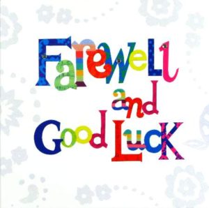 Farewell and Good Luck